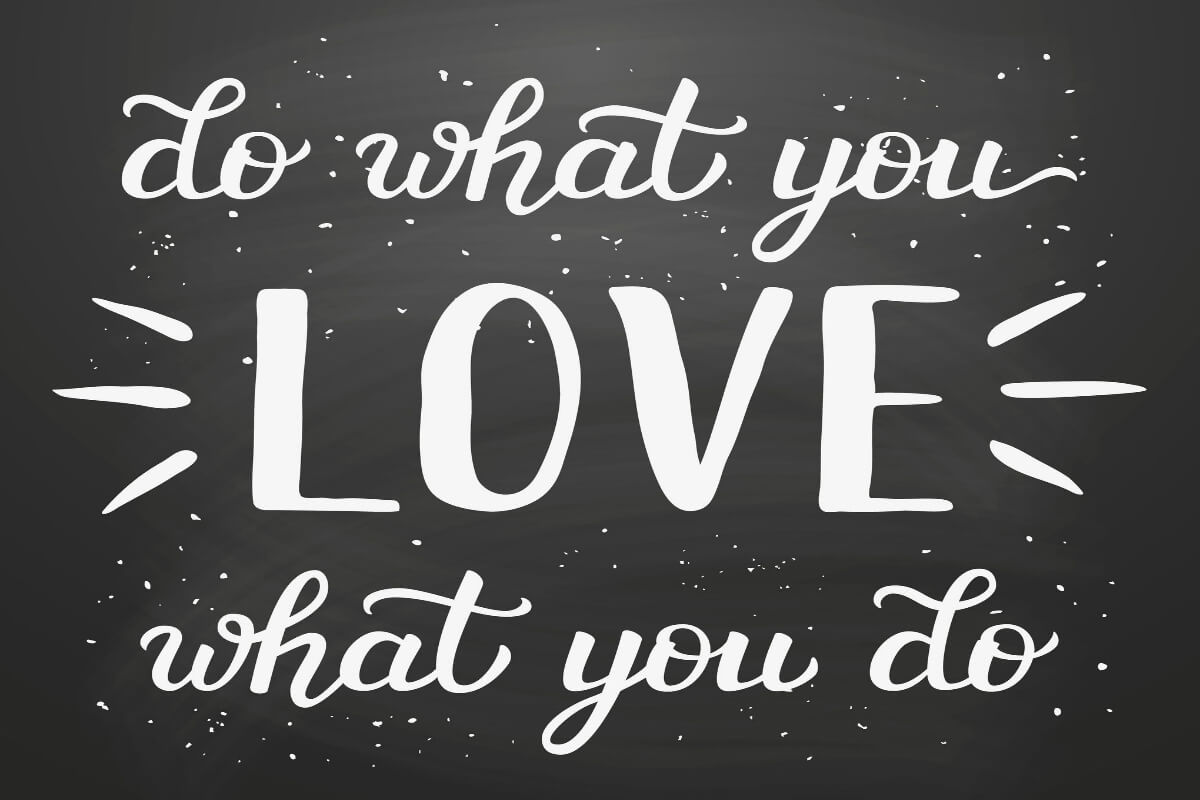 do what you love love what you do